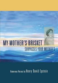 Cover image for My Mother's Brisket: Surpasses Your Mother's