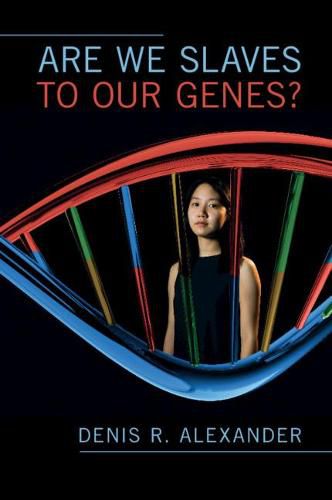 Are We Slaves to our Genes?