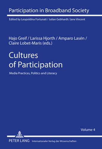 Cover image for Cultures of Participation: Media Practices, Politics and Literacy