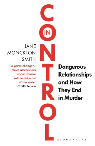 Cover image for In Control: Dangerous Relationships and How They End in Murder