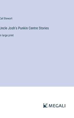 Cover image for Uncle Josh's Punkin Centre Stories