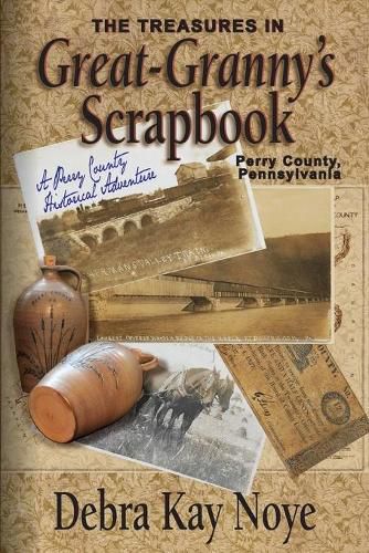 The Treasures in Great-Granny's Scrapbook: A Perry County Historical Adventure