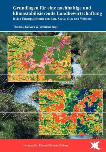 Cover image for Grundlagen fur eine nachhaltige und klimastabilisierende Landbewirtschaftung in den Einzugsgebieten von Este, Seeve, Oste und Wumme