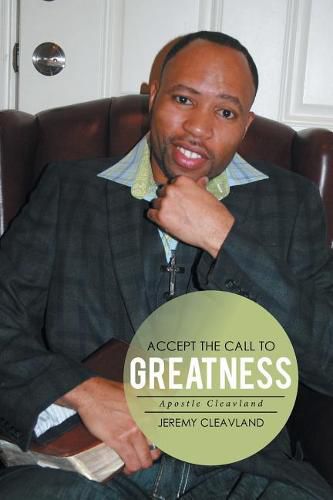 Cover image for Accept the Call to Greatness: Apostle Cleavland