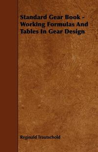 Cover image for Standard Gear Book - Working Formulas And Tables In Gear Design