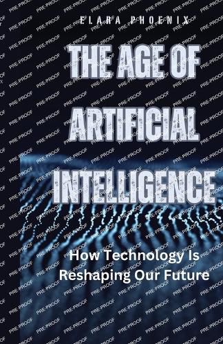 The Age of Artificial Intelligence