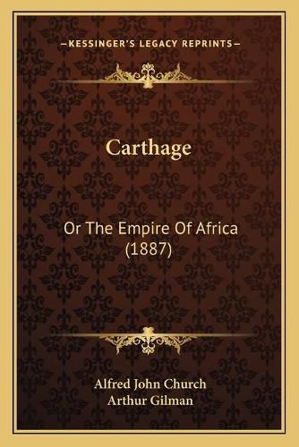 Carthage: Or the Empire of Africa (1887)