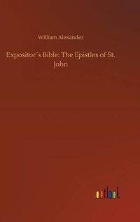 Cover image for Expositors Bible: The Epistles of St. John