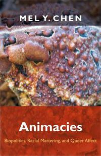 Cover image for Animacies: Biopolitics, Racial Mattering, and Queer Affect