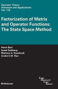 Cover image for Factorization of Matrix and Operator Functions: The State Space Method