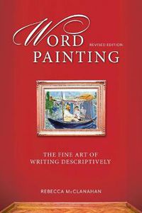 Cover image for Word Painting Revised: The Fine Art of Writing Descriptively