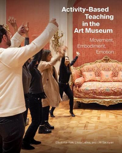 Cover image for Activity-Based Teaching in the Art Museum: Movement, Embodiment, Emotion