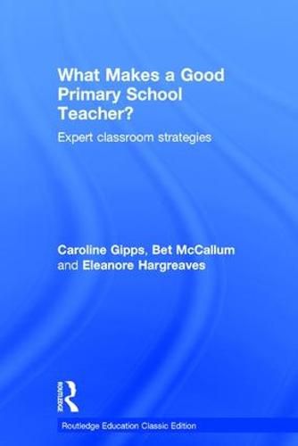 What Makes a Good Primary School Teacher?: Expert classroom strategies