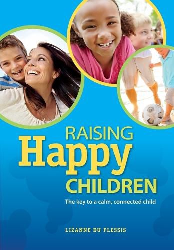 Cover image for Raising happy children: The key to a calm, composed child