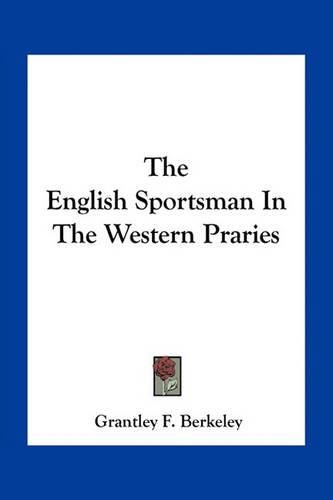 Cover image for The English Sportsman In The Western Praries