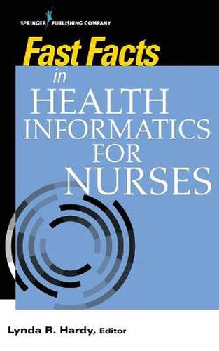 Cover image for Fast Facts in Health Informatics for Nurses