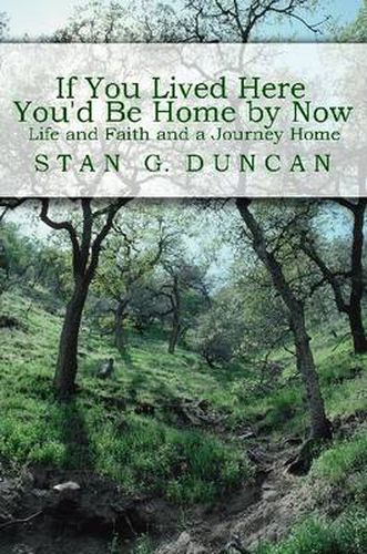Cover image for If You Lived Here You'd be Home by Now: Life and Faith and a Journey Home