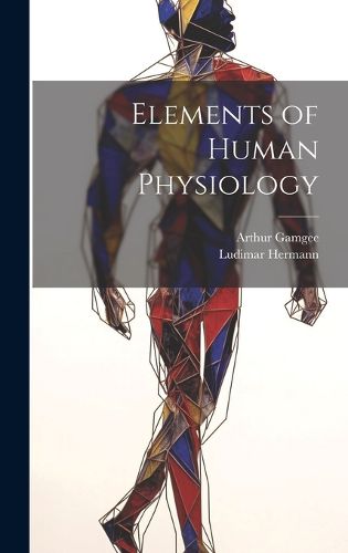 Cover image for Elements of Human Physiology