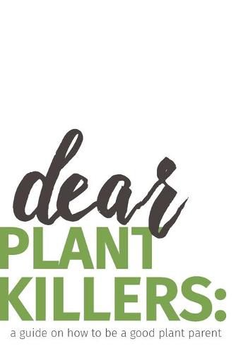 Cover image for dear plant killers: a guide on how to be a good plant parent