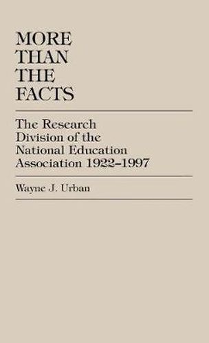 More Than The Facts: The Research Division of the National Education Association, 1922-1997