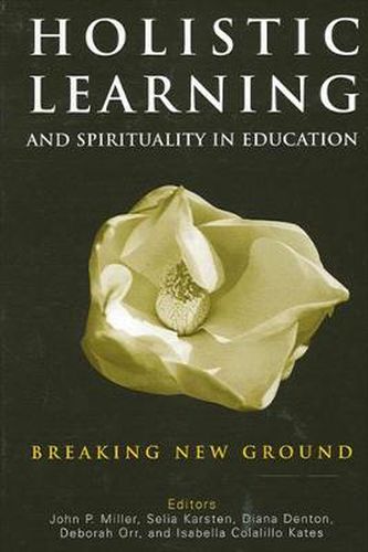 Cover image for Holistic Learning and Spirituality in Education: Breaking New Ground