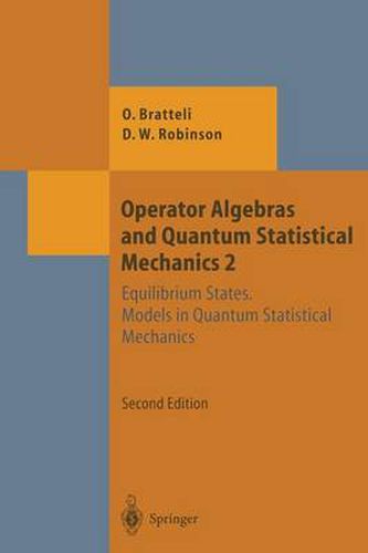 Operator Algebras and Quantum Statistical Mechanics: Equilibrium States. Models in Quantum Statistical Mechanics