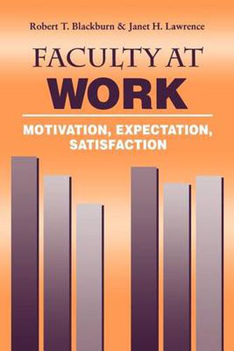 Cover image for Faculty at Work: Motivation, Expectation, Satisfaction