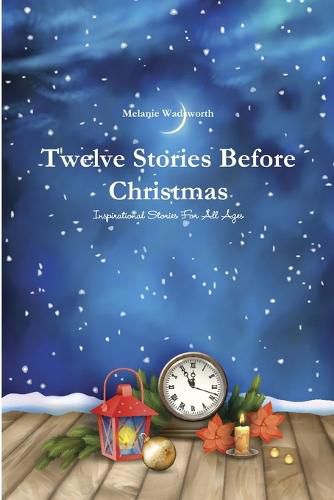 Cover image for Twelve Stories Before Christmas: Inspirational Stories for All Ages