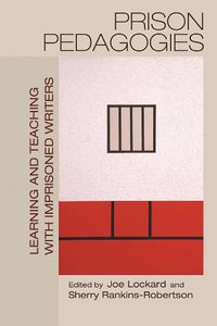 Cover image for Prison Pedagogies: Learning and Teaching with Imprisoned Writers