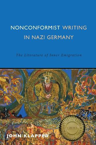 Nonconformist Writing in Nazi Germany: The Literature of Inner Emigration