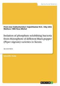 Cover image for Isolation of Phosphate Solubilsing Bacteria from Rhizosphere of Different Black Pepper (Piper Nigrum) Varieties in Kerala