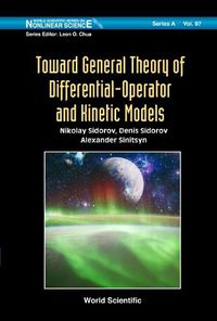 Cover image for Toward General Theory Of Differential-operator And Kinetic Models