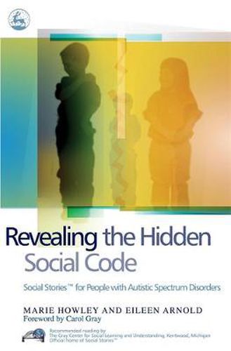 Cover image for Revealing the Hidden Social Code: Social Stories (TM) for People with Autistic Spectrum Disorders