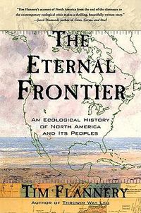 Cover image for The Eternal Frontier: An Ecological History of North America and Its Peoples