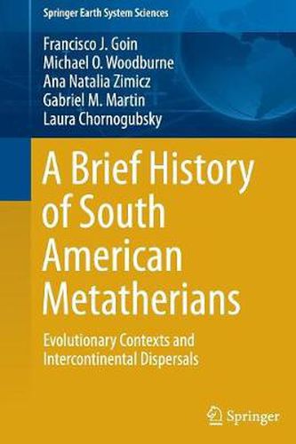 Cover image for A Brief History of South American Metatherians: Evolutionary Contexts and Intercontinental Dispersals