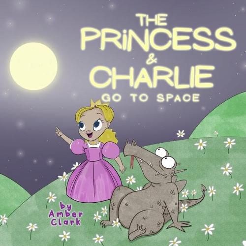 Cover image for The Princess and Charlie Go to Space