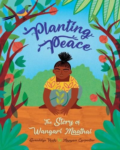 Cover image for Planting Peace: The Story of Wangari Maathai