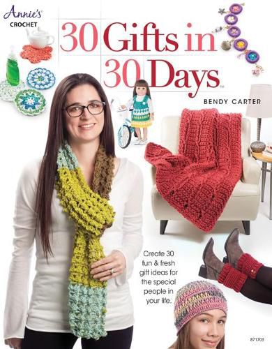 Cover image for 30 Gifts in 30 Days: Create 30 Fun & Fresh Gift Ideas for the Special People in Your Life