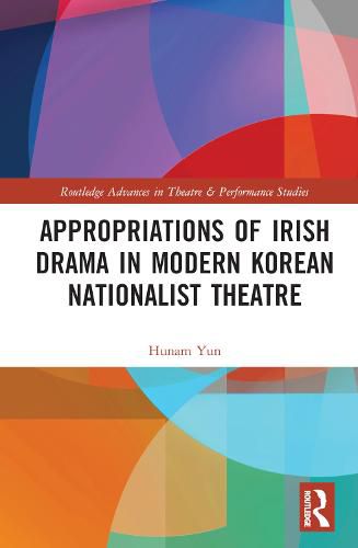 Cover image for Appropriations of Irish Drama in Modern Korean Nationalist Theatre