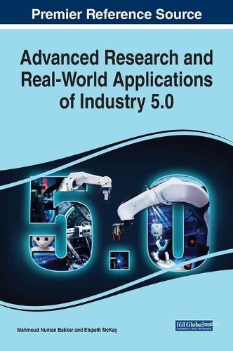 Cover image for Advanced Research and Real-World Applications of Industry 5.0