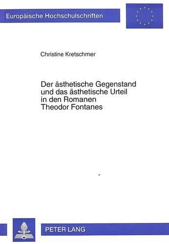 Cover image for Der Aesthetische Gegenstand Und Das Aesthetische Urteil in Den Romanen Theodor Fontanes
