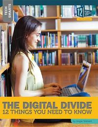 Cover image for The Digital Divide: 12 Things You Need to Know