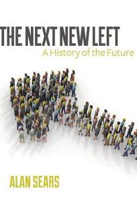 Cover image for The Next New Left: A History of the Future