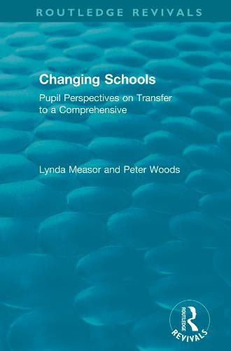 Cover image for Changing Schools: Pupil Perspectives on Transfer to a Comprehensive