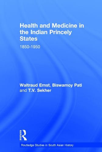 Cover image for Health and Medicine in the Indian Princely States: 1850-1950