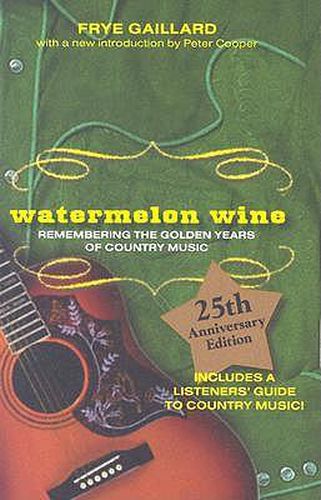Cover image for Watermelon Wine: The Spirit of Country Music