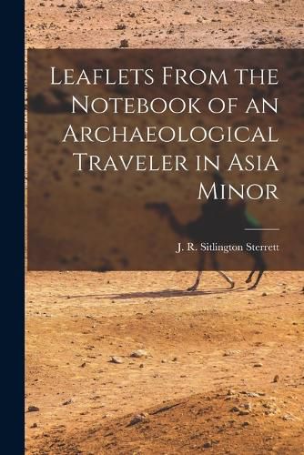 Cover image for Leaflets From the Notebook of an Archaeological Traveler in Asia Minor