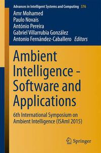 Cover image for Ambient Intelligence - Software and Applications: 6th International Symposium on Ambient Intelligence (ISAmI 2015)