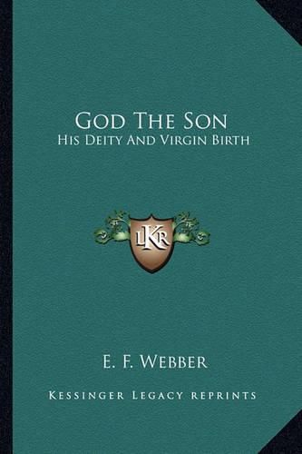 Cover image for God the Son: His Deity and Virgin Birth