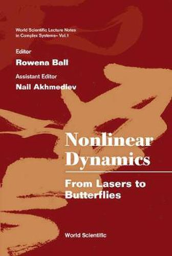 Nonlinear Dynamics: From Lasers To Butterflies: Selected Lectures From The 15th Canberra Int'l Physics Summer School